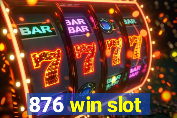 876 win slot